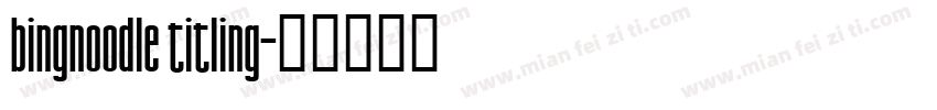 bingnoodle titling字体转换